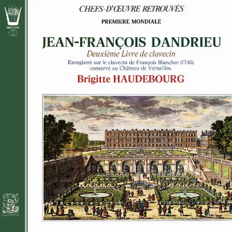 Jean-François Dandrieu - 2ème Livre de Clavecin by Brigitte Haudebourg