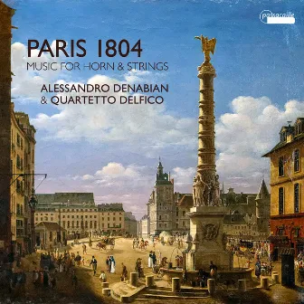 Paris 1804 Music for Horn and string quartet by Alessandro Denabian