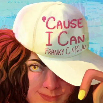 'Cause I Can by Franky C