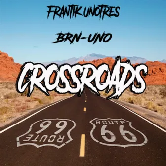 CROSSROADS (2023 Remastered Version) by BRN-UNO