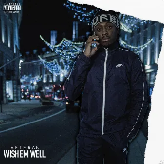 Wish Em Well by Veteran