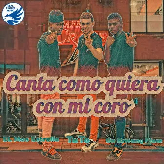 Canta Como Quiera Con Mi Coro by El Mas Estrella