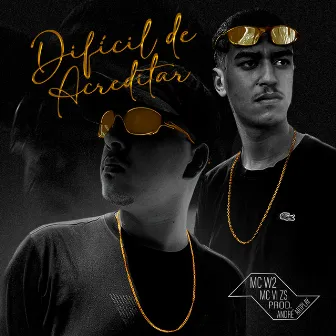 Difícil de Acreditar by Mc Vi zs