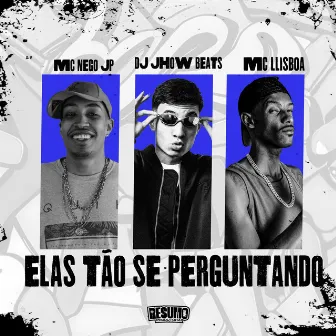 Elas Tão Se Perguntando by MC LLisboa