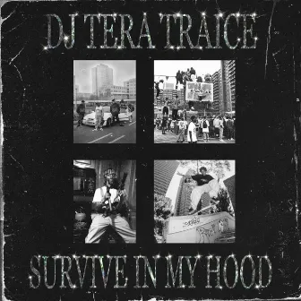 SURVIVE IN MY HOOD by DJ TERA TRAICE