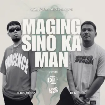 Maging Sino Ka Man by Rhbyn Mlndz