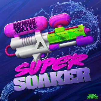 Super Soaker EP by Drinkurwater