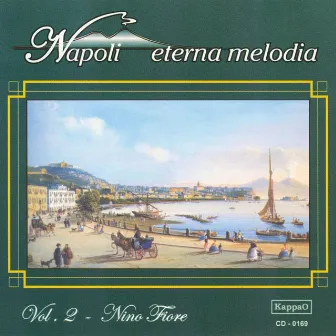 Napoli Eterna Melodia, Vol. 2 by Nino Fiore