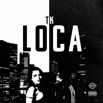 Loca by TK