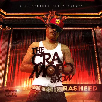 The Cra Mofo Show by Rasheed