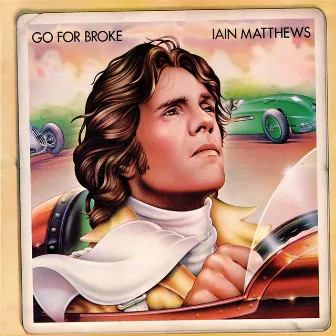 Go for Broke by Iain Matthews