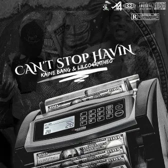 Can't Stop Havin by LilCo4rmTheO