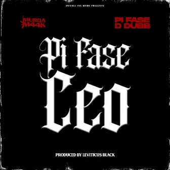 Pi FA$E CEO by D-Dubb