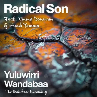 Yuluwirri Wandabaa (The Rainbow Dreaming) by Radical Son