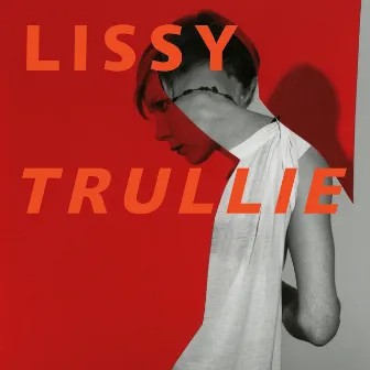 Lissy Trullie by Lissy Trullie