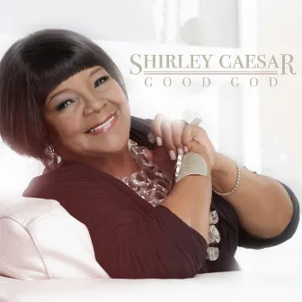 Good God by Shirley Caesar