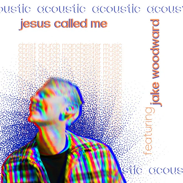 Jesus Called Me (Acoustic Version)