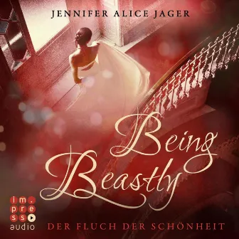 Being Beastly. Der Fluch der Schönheit (Märchenadaption von »Die Schöne und das Biest«) by Svenja Pages