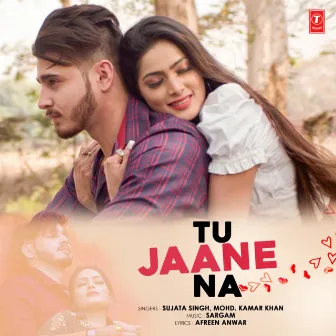 Tu Jaane Na by Sujata Singh