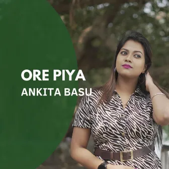 Ore Piya by Ankita Basu