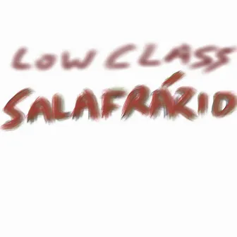 Salafrário by Low Class