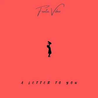 A letter to you by Fanta Vibez