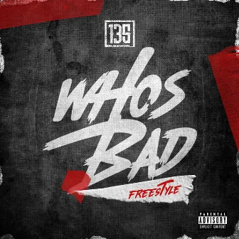 Who's Bad Freestyle by 135 Buzzworl