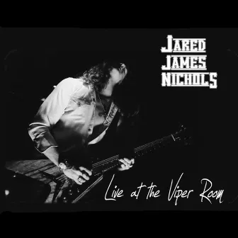 Jared James Nichols Live at the Viper Room by Jared James Nichols