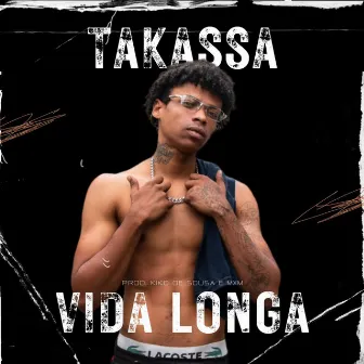 Vida Longa by Takassa