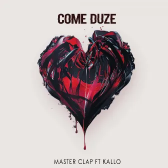 Come Duze by Master Clap