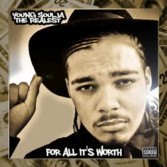 For All It's Worth by Young Soulja The Realest