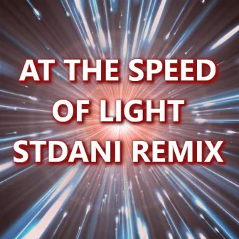 At The Speed Of Light (Remix) by StDani