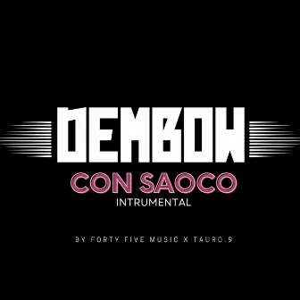 Dembow Con Saoco by FORTY FIVE MUSIC