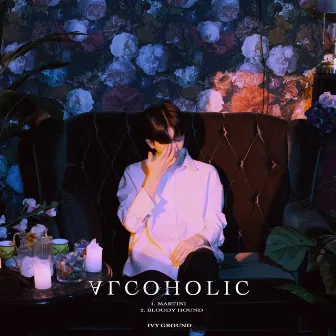 Alcoholic by IVY GROUND