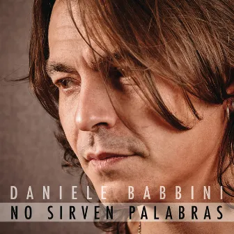 No Sirven Palabras by Daniele Babbini