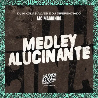 Medley Alucinante by DJ DIFERENCIADO