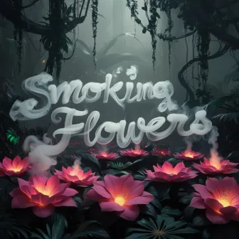 Smoking Flowers by Lowrys