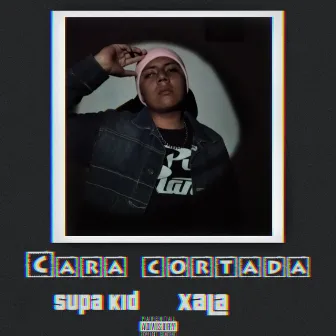 Cara cortada by Supa Kid