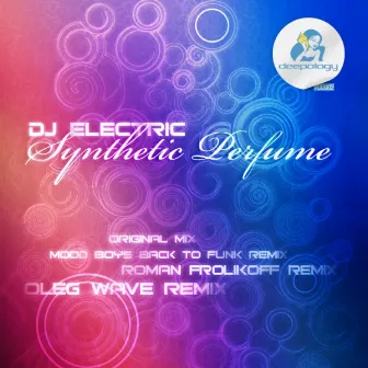 Synthetic Perfume by Dj Electric