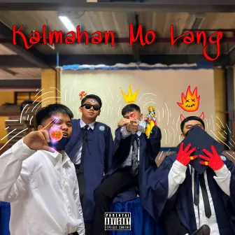 Kalmahan Mo Lang by Shoji T