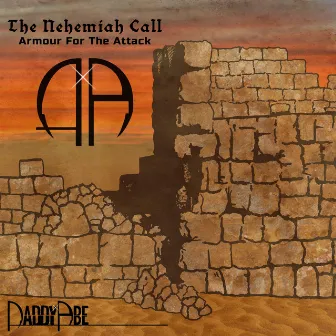 The Nehemiah Call (Armour for the Attack) by Daddy Abe