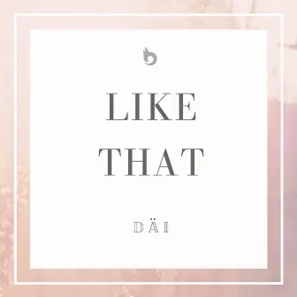 Like That by DÄI