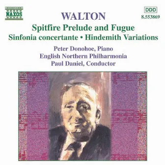 Walton: Spitfire Prelude and Fugue / Sinfonia Concertante / Hindemith Variations by English Northern Philharmonia