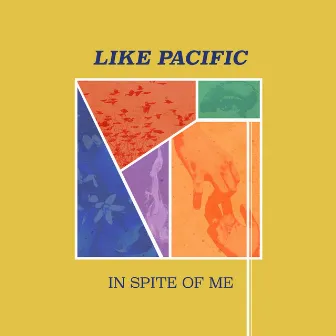 In Spite of Me by Like Pacific