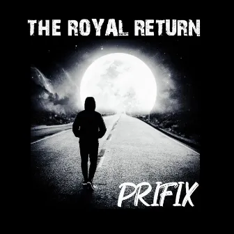 The Royal Return by Prifix