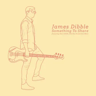 Something to Share by James Dibble