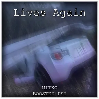 Lives Again by BOOSTED P.S.I.