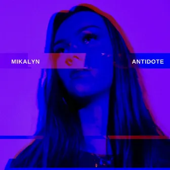 Antidote by Mikalyn Hay