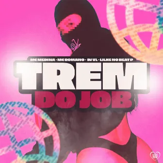 Trem do Job by 