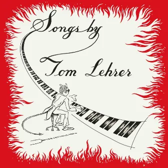 Songs by Tom Lehrer by Tom Lehrer